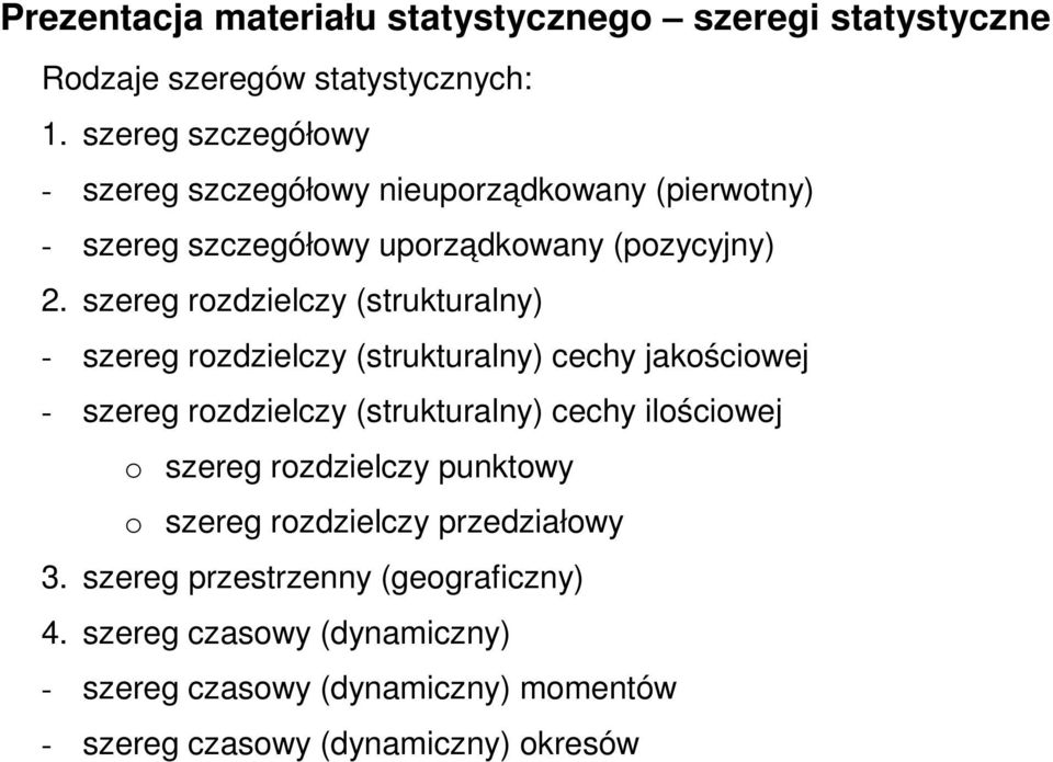 szereg rozdzielczy (strukturalny) - szereg rozdzielczy (strukturalny) cechy jakościowej - szereg rozdzielczy (strukturalny) cechy ilościowej