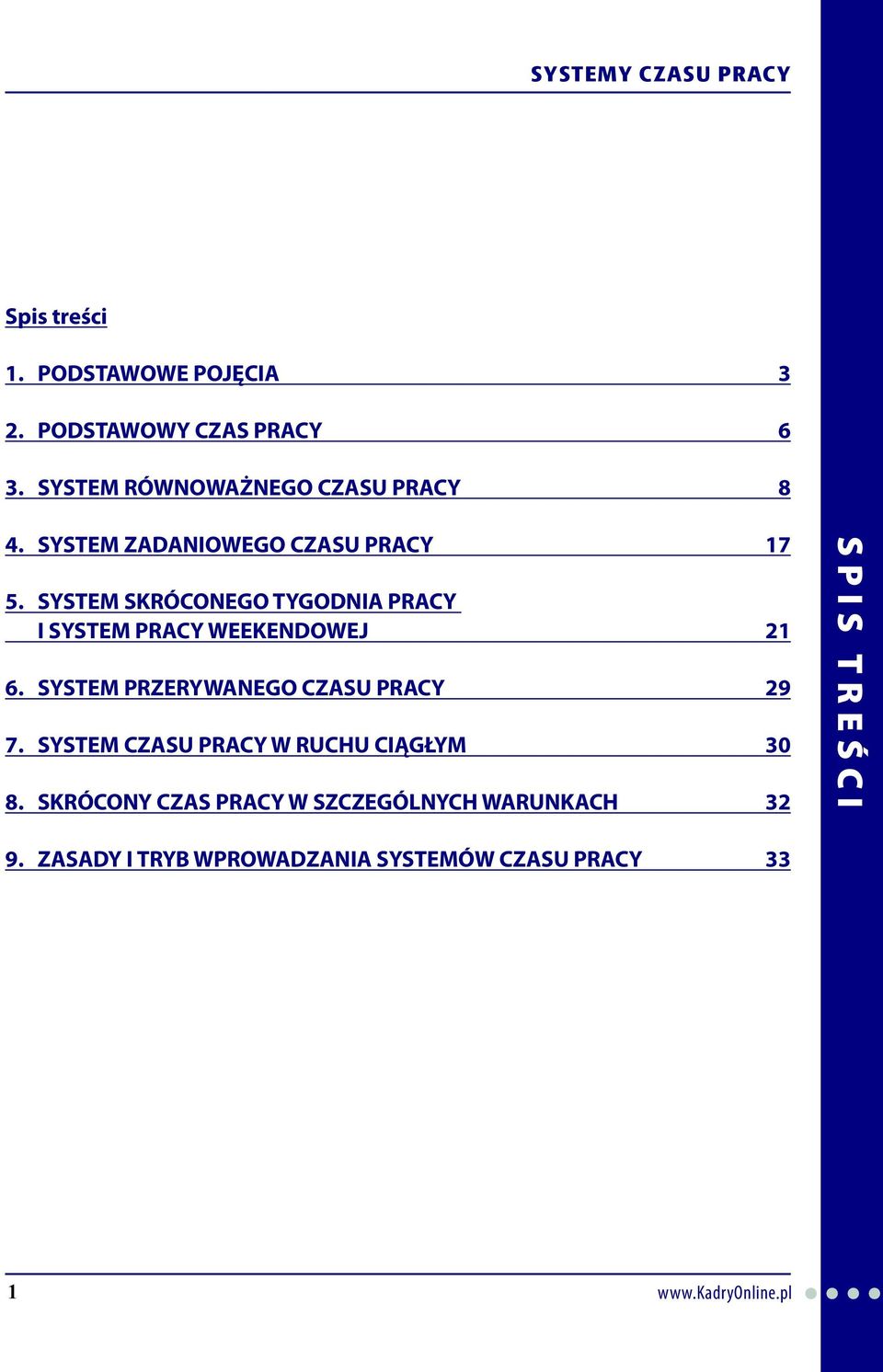 SYSTEM PRZERYWANEGO CZASU PRACY 29 7. SYSTEM CZASU PRACY W RUCHU CIĄGŁYM 30 8.