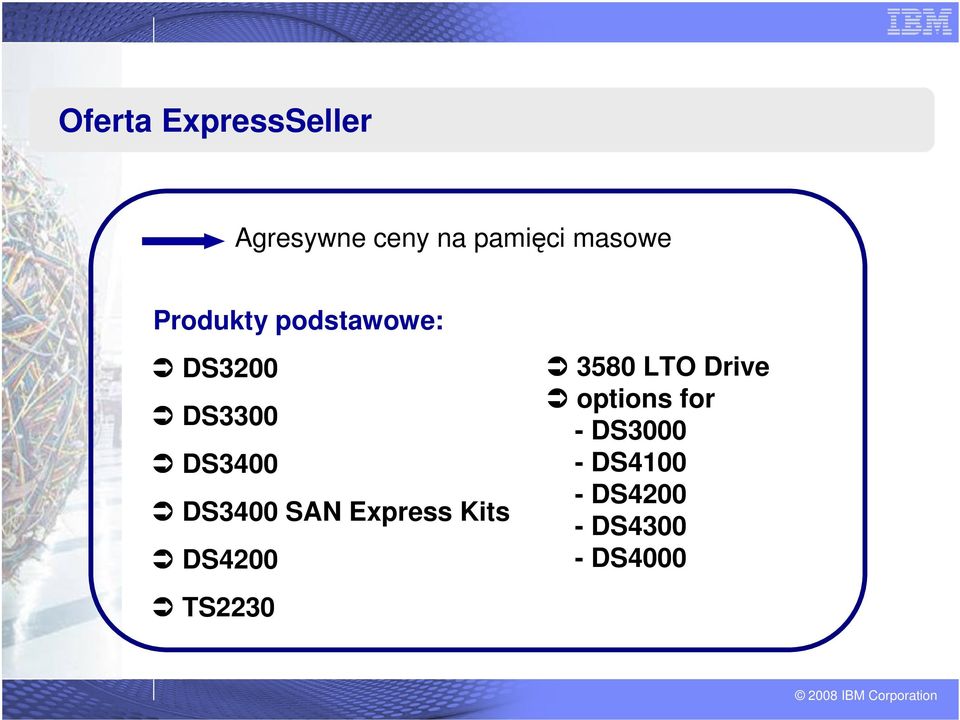 DS3400 SAN Express Kits DS4200 TS2230 3580 LTO