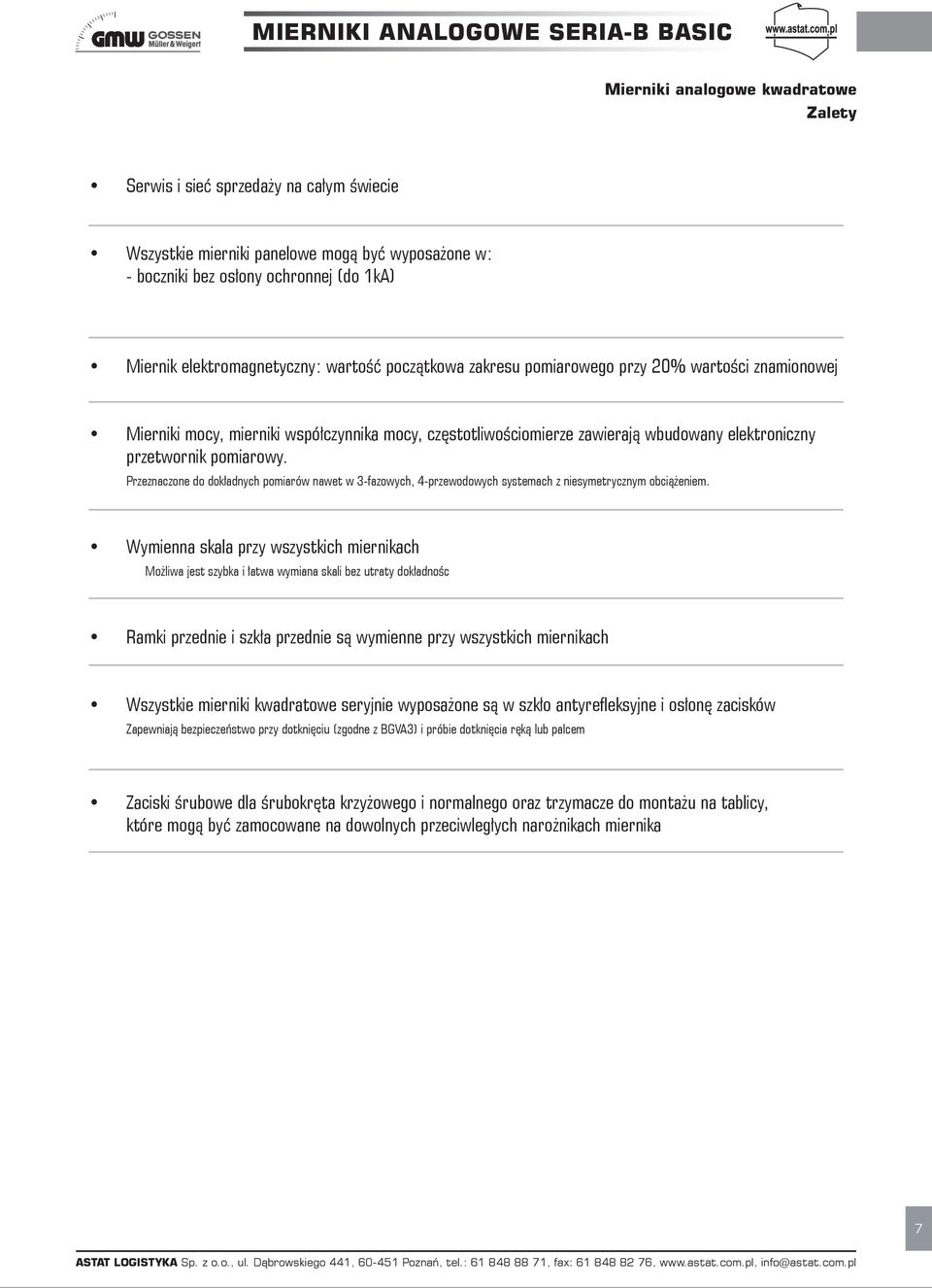 Przeznaczone do dok adnych pomiarów nawet w 3-fazowych, 4-przewodowych systemach z niesymetrycznym obci eniem.