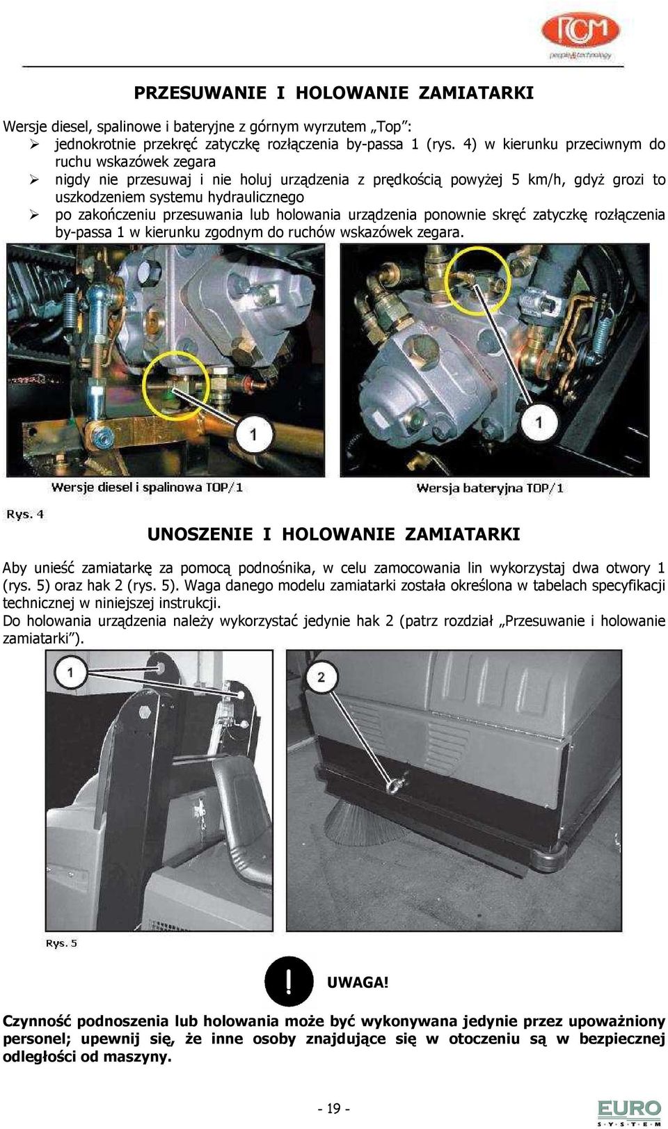 lub holowania urządzenia ponownie skręć zatyczkę rozłączenia by-passa 1 w kierunku zgodnym do ruchów wskazówek zegara.