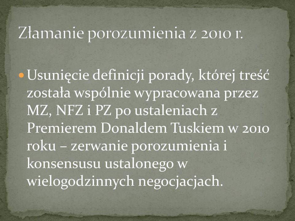 z Premierem Donaldem Tuskiem w 2010 roku zerwanie