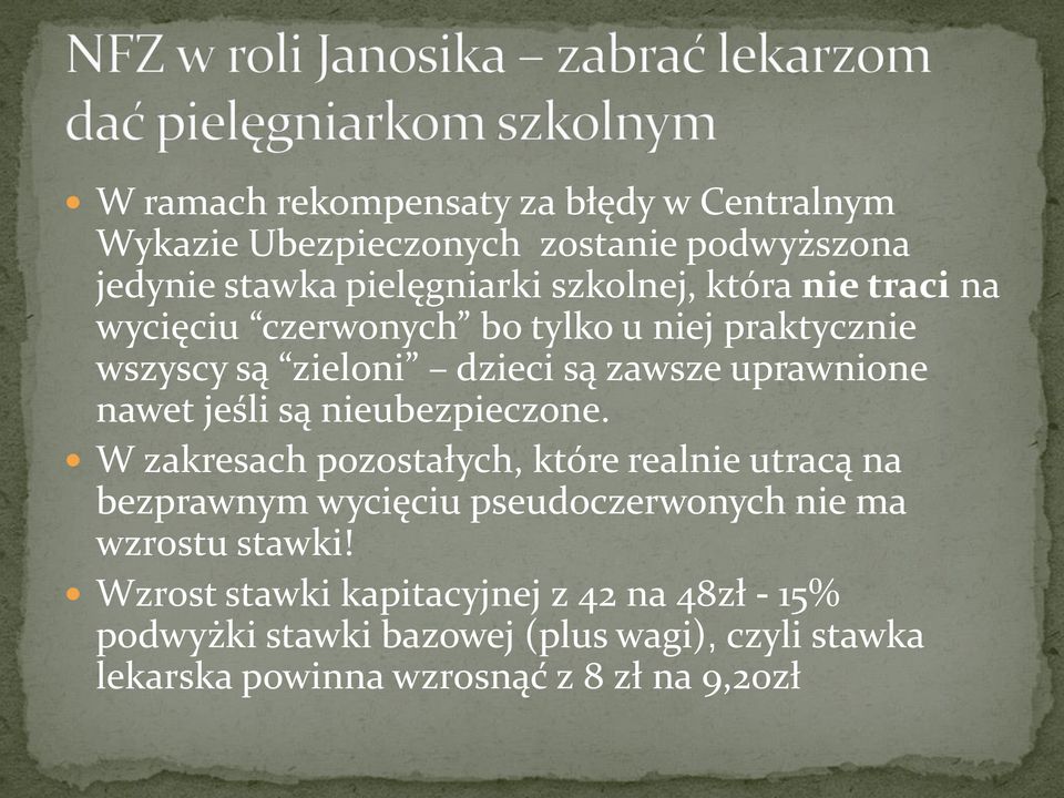 nieubezpieczone. W zakresach pozostałych, które realnie utracą na bezprawnym wycięciu pseudoczerwonych nie ma wzrostu stawki!