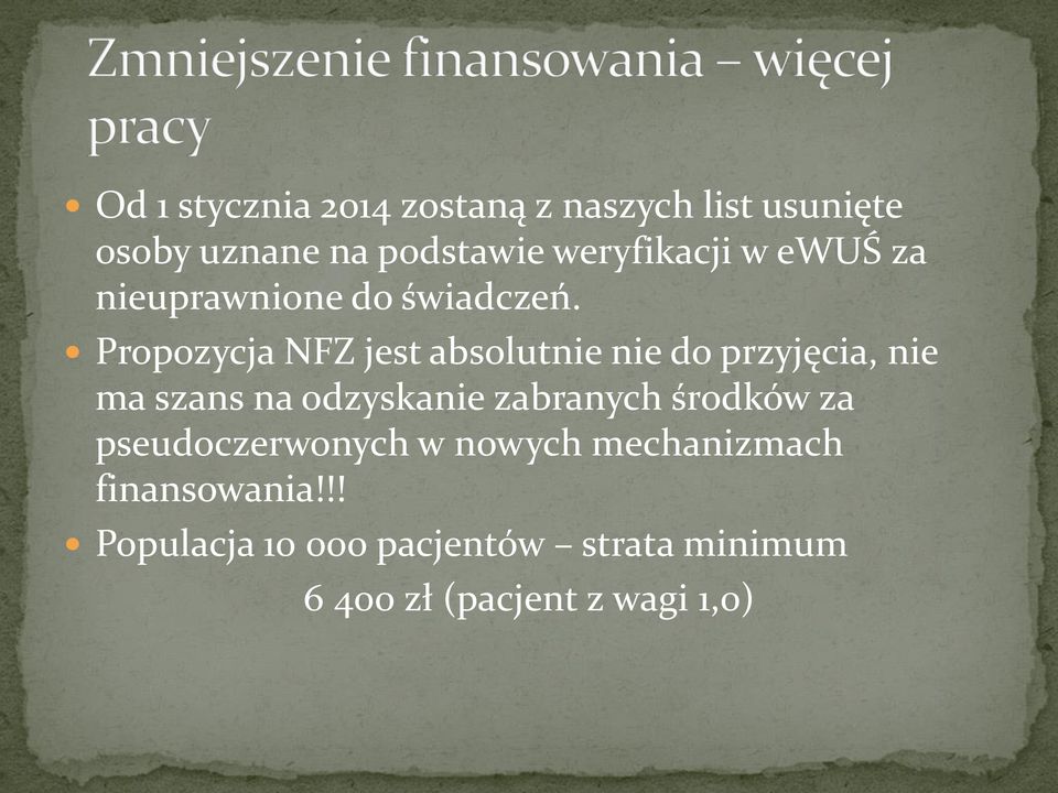 Propozycja NFZ jest absolutnie nie do przyjęcia, nie ma szans na odzyskanie zabranych