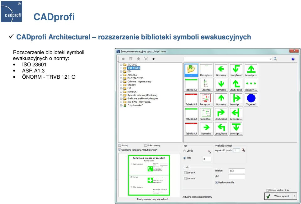 Rozszerzenie  o normy: ISO 23601 ASR A1.