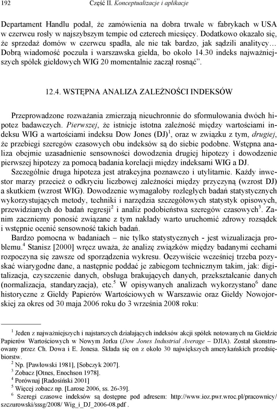 30 indeks najważniejszych spółek giełdowych WIG 20 momentalnie zaczął rosnąć. 12.4.