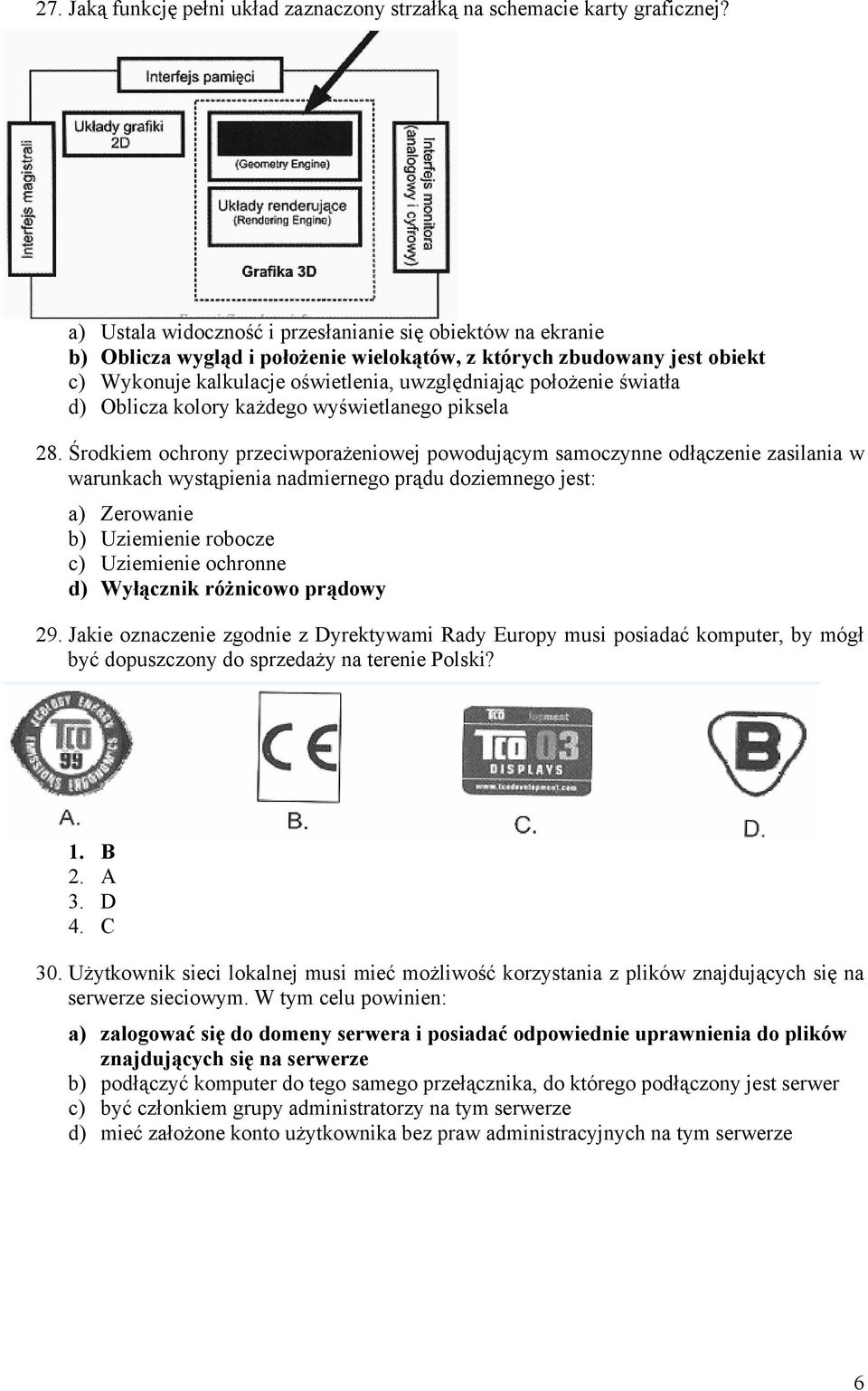 światła d) Oblicza kolory każdego wyświetlanego piksela 28.