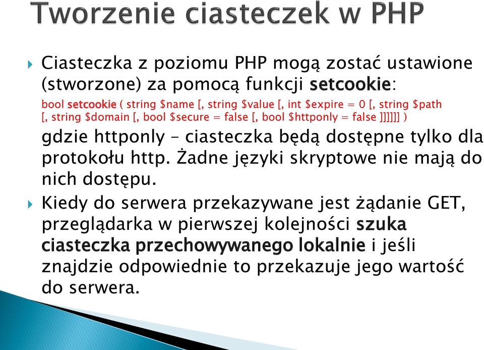 będą dostępne tylko dla protokołu http. Żadne języki skryptowe nie mają do nich dostępu.