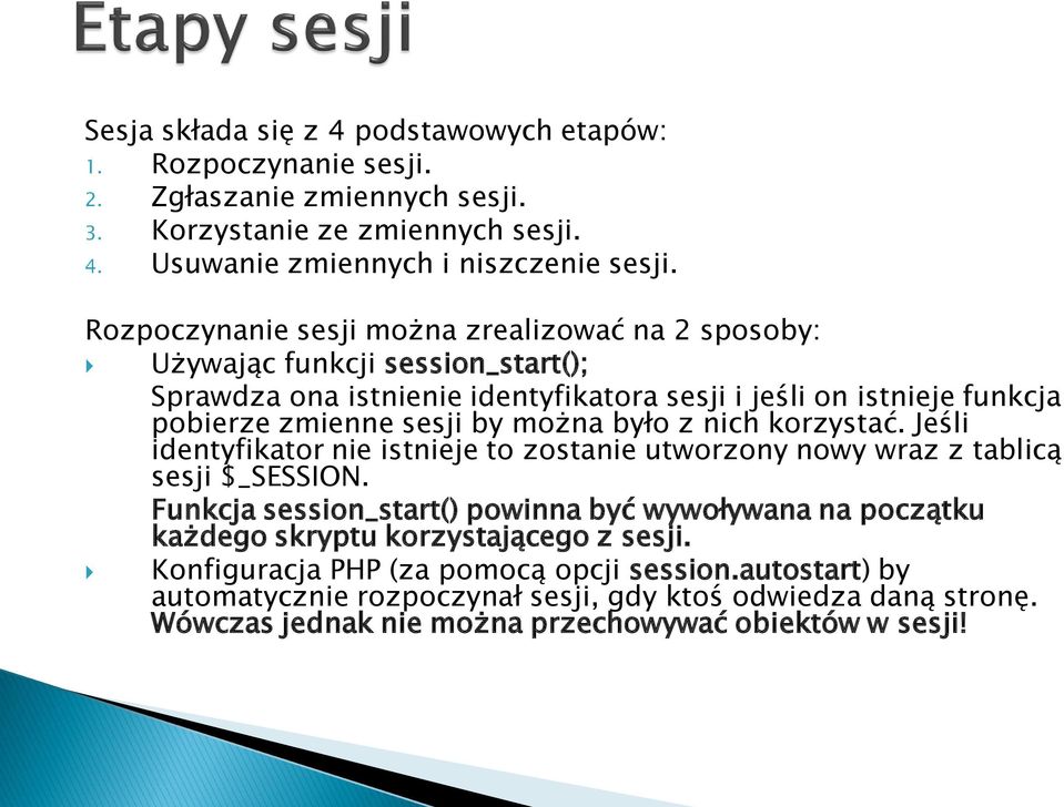 można było z nich korzystać. Jeśli identyfikator nie istnieje to zostanie utworzony nowy wraz z tablicą sesji $_SESSION.