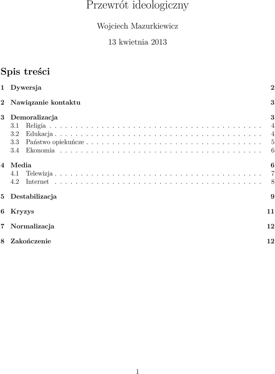 ................................. 5 3.4 Ekonomia....................................... 6 4 Media 6 4.1 Telewizja........................................ 7 4.