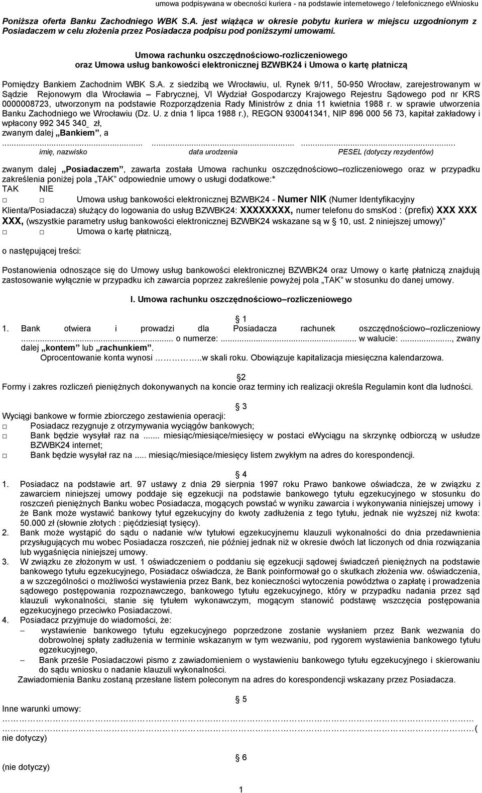 Umowa rachunku oszczędnościowo-rozliczeniowego oraz Umowa usług bankowości elektronicznej BZWBK24 i Umowa o kartę płatniczą Pomiędzy Bankiem Zachodnim WBK S.A. z siedzibą we Wrocławiu, ul.