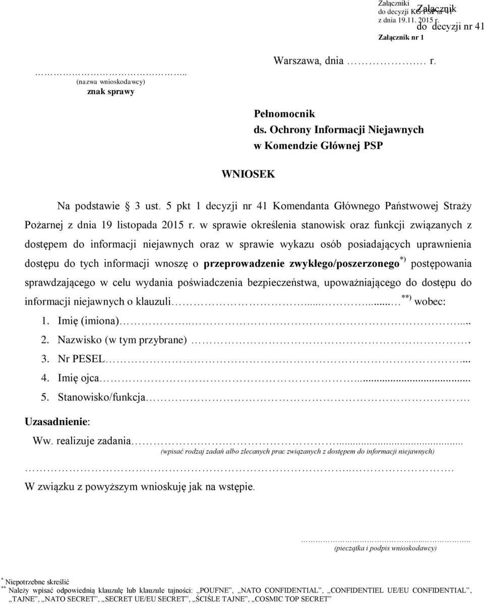 w sprawie określenia stanowisk oraz funkcji związanych z dostępem do informacji niejawnych oraz w sprawie wykazu osób posiadających uprawnienia dostępu do tych informacji wnoszę o przeprowadzenie