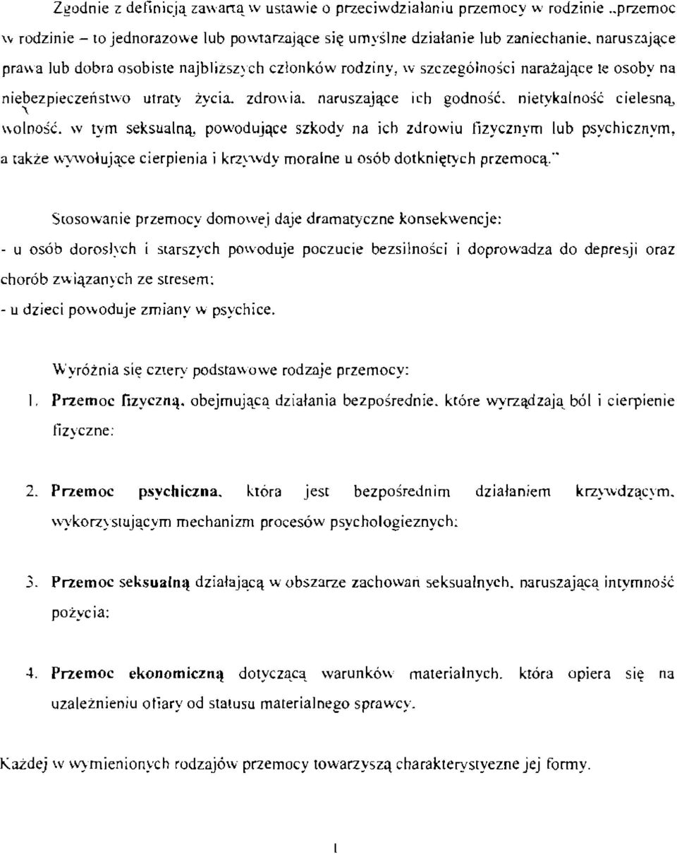 niervkalnosc cielesna, wolnosc. w tym seksualna, powodujqce szkody na ich zdrowiu fizycznym lub psychicznym, a tube wywoiujace cierpienia i krzvv..dy moraine u osob dotknierych przernoca.