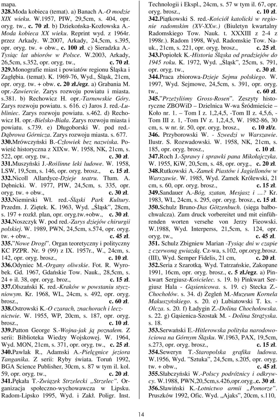 Monografie miast i powiatów regionu lska i Zagłbia. (temat). K. 1969-76, Wyd., lsk, 21cm, opr. oryg. tw. + obw. /egz. a) Grabania M. opr.-zawiercie. Zarys rozwoju powiatu i miasta. s.381.