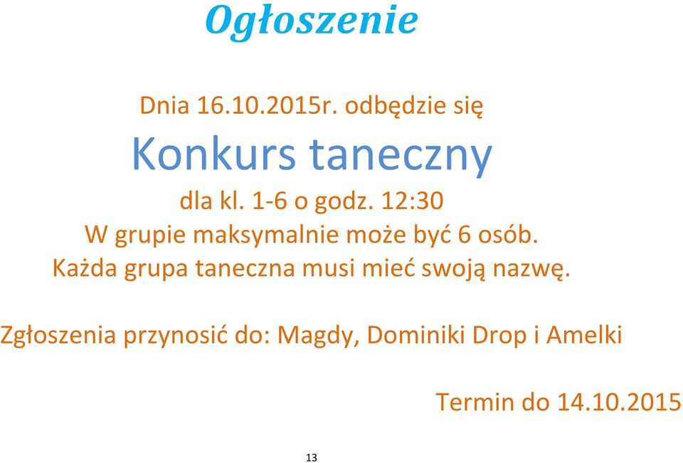 12:30 W grupie maksymalnie może być 6 osób.