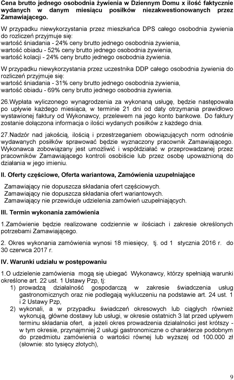 brutto jednego osobodnia żywienia, wartość kolacji - 24% ceny brutto jednego osobodnia żywienia.