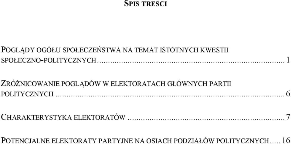 .. 1 ZRÓŻNICOWANIE POGLĄDÓW W ELEKTORATACH GŁÓWNYCH PARTII