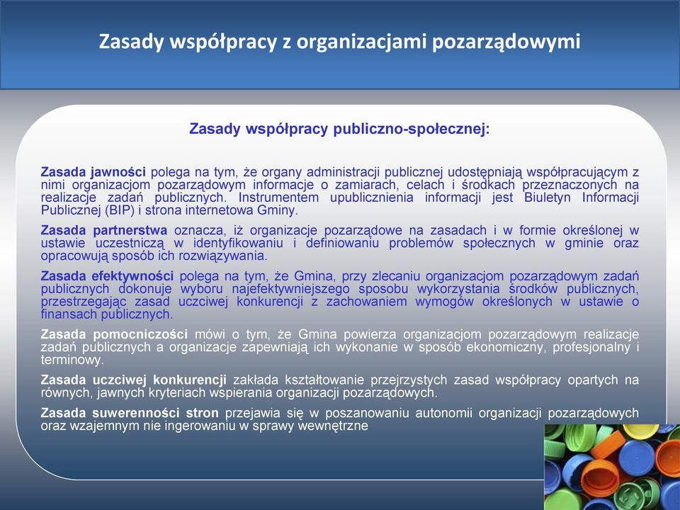 Instrumentem upublicznienia informacji jest Biuletyn Informacji Publicznej (BIP) i strona internetowa Gminy.