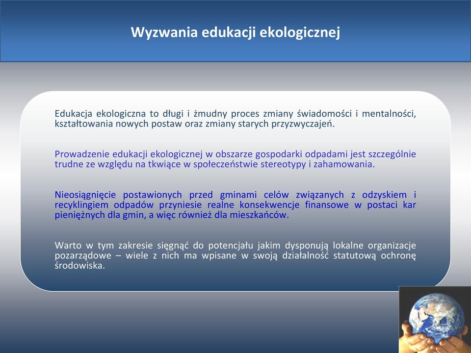 Nieosiągnięcie postawionych przed gminami celów związanych z odzyskiem i recyklingiem odpadów przyniesie realne konsekwencje finansowe w postaci kar pieniężnych dla gmin, a