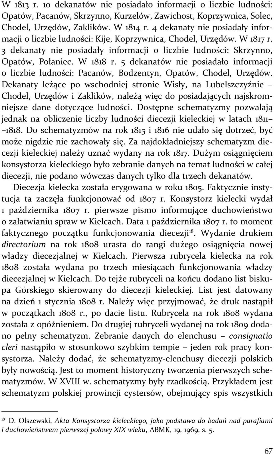 5 dekanatów nie posiadało informacji o liczbie ludności: Pacanów, Bodzentyn, Opatów, Chodel, Urzędów.