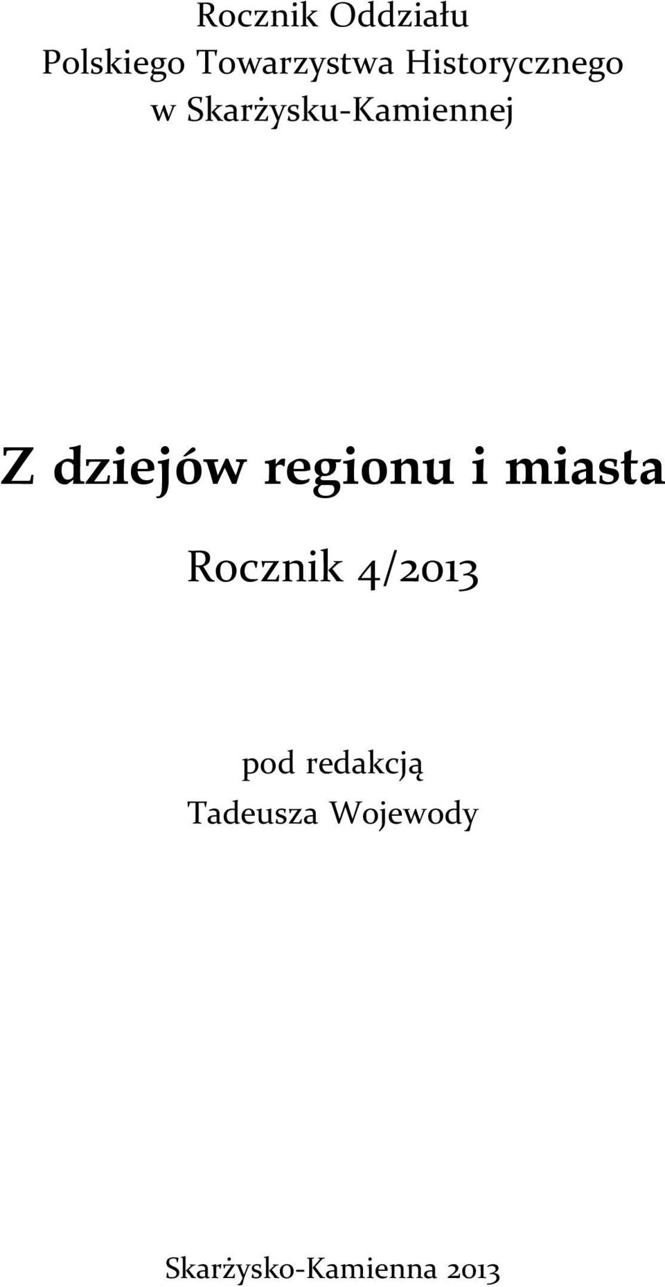 dziejów regionu i miasta Rocznik 4/2013 pod