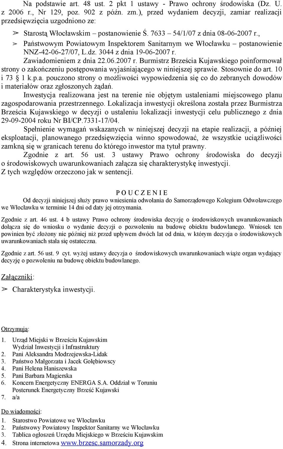 , Państwowym Powiatowym Inspektorem Sanitarnym we Włocławku postanowienie NNZ-42-06-27/07, L.dz. 3044 z dnia 19-06-2007 r.