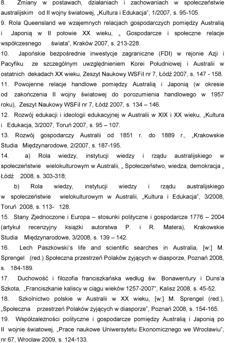 Japońskie bezpośrednie inwestycje zagraniczne (FDI) w rejonie Azji i Pacyfiku ze szczególnym uwzględnieniem Korei Południowej i Australii w ostatnich dekadach XX wieku, Zeszyt Naukowy WSFiI nr 7,