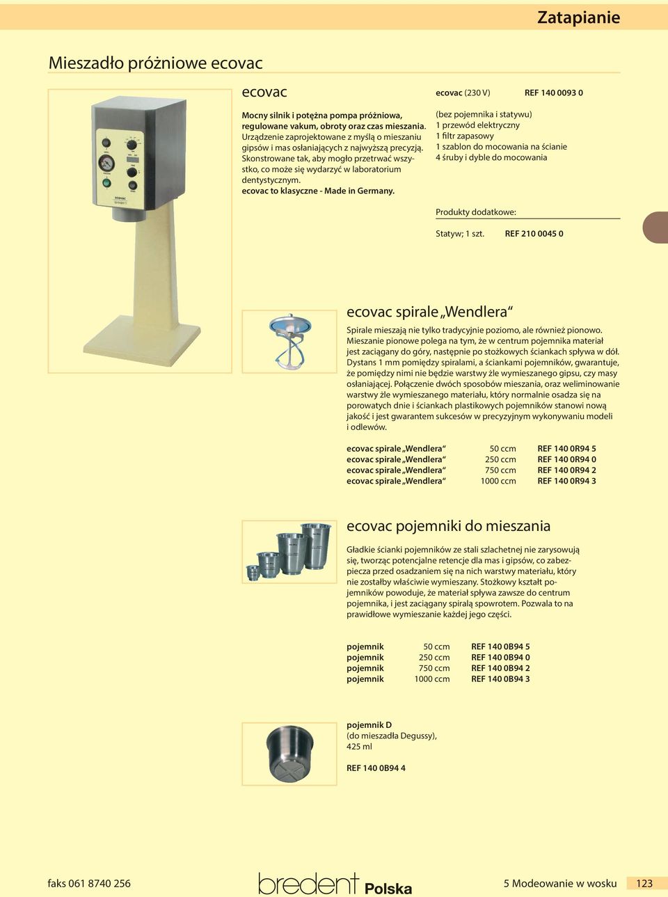 ecovac to klasyczne - Made in Germany.