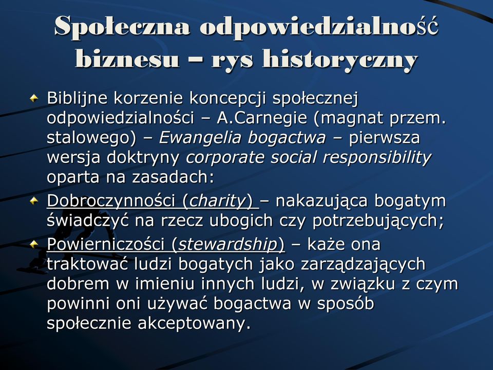 stalowego) Ewangelia bogactwa pierwsza wersja doktryny corporate social responsibility oparta na zasadach: Dobroczynności