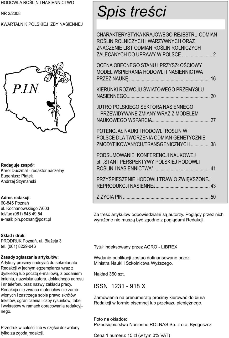 .. 20 JUTRO POLSKIEGO SEKTORA NASIENNEGO PRZEWIDYWANE ZMIANY WRAZ Z MODELEM NAUKOWEGO WSPARCIA.