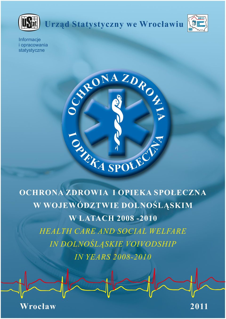 WOJEWÓDZTWIE DOLNOŚLĄSKIM W LATACH 2008-2010 HEALTH CARE AND