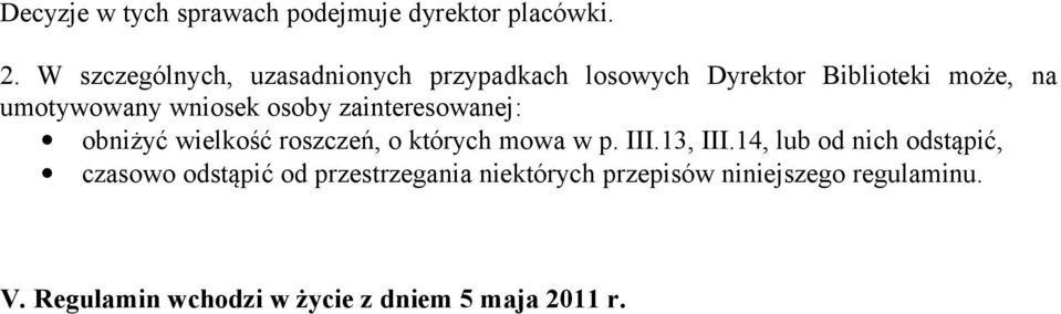 wniosek osoby zainteresowanej: obniżyć wielkość roszczeń, o których mowa w p. III.13, III.