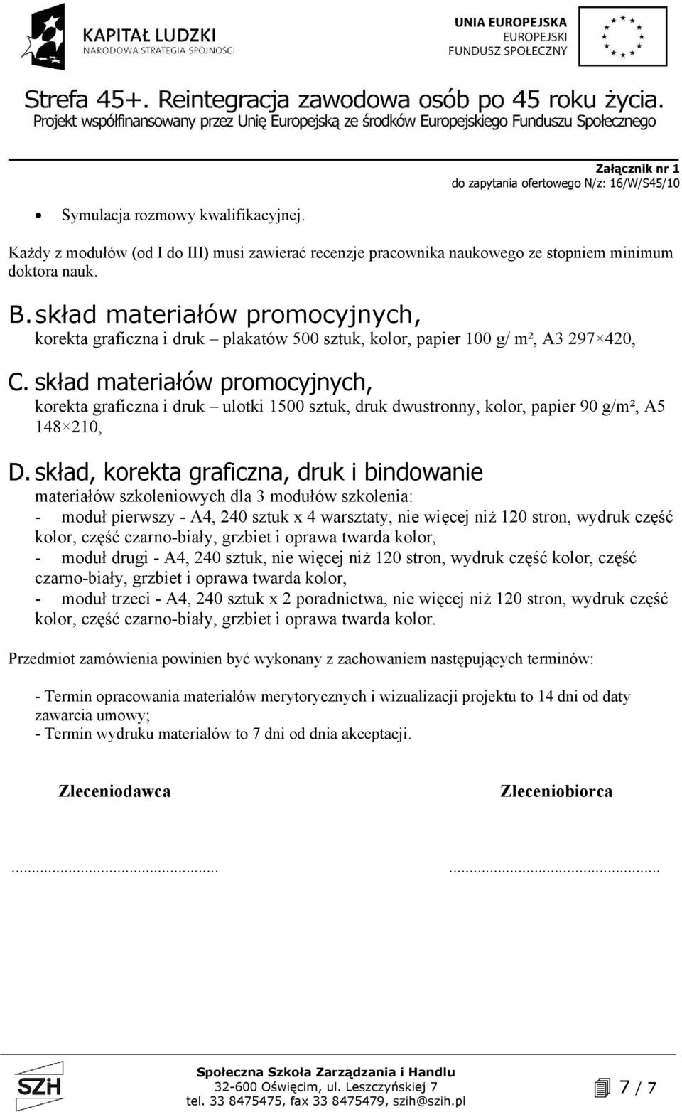 skład materiałów promocyjnych, korekta graficzna i druk ulotki 1500 sztuk, druk dwustronny, kolor, papier 90 g/m², A5 148 210, D.