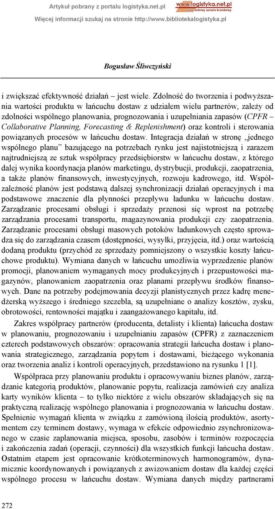 Planning, Forecasting & Replenishment) oraz kontroli i sterowania powiązanych procesów w łańcuchu dostaw.