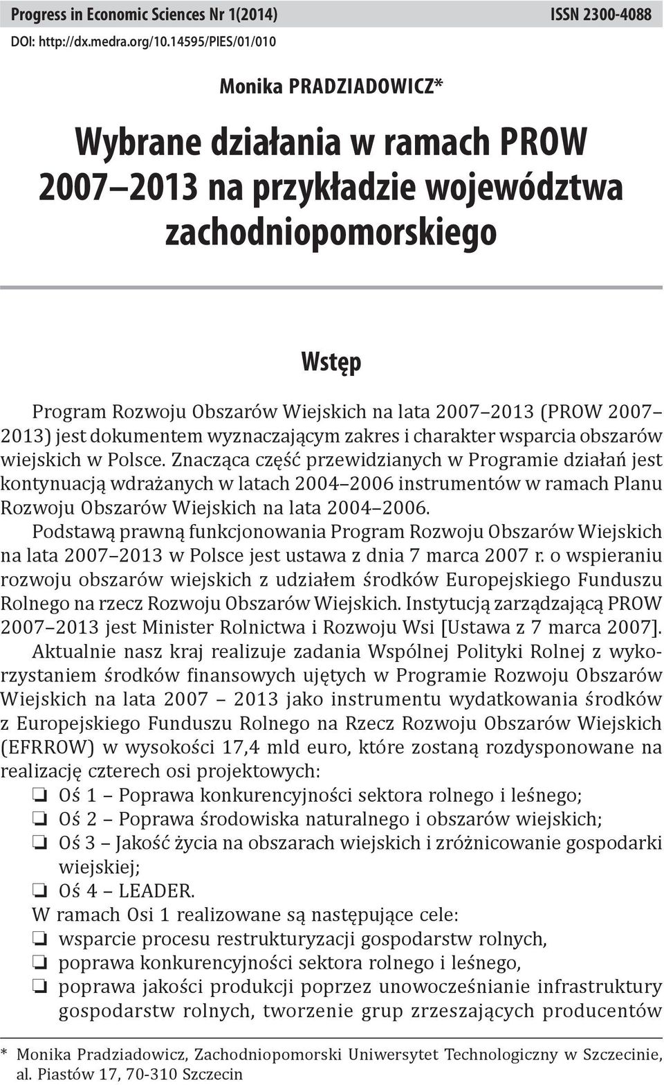 2013) jest dokumentem wyznaczającym zakres i charakter wsparcia obszarów wiejskich w Polsce.