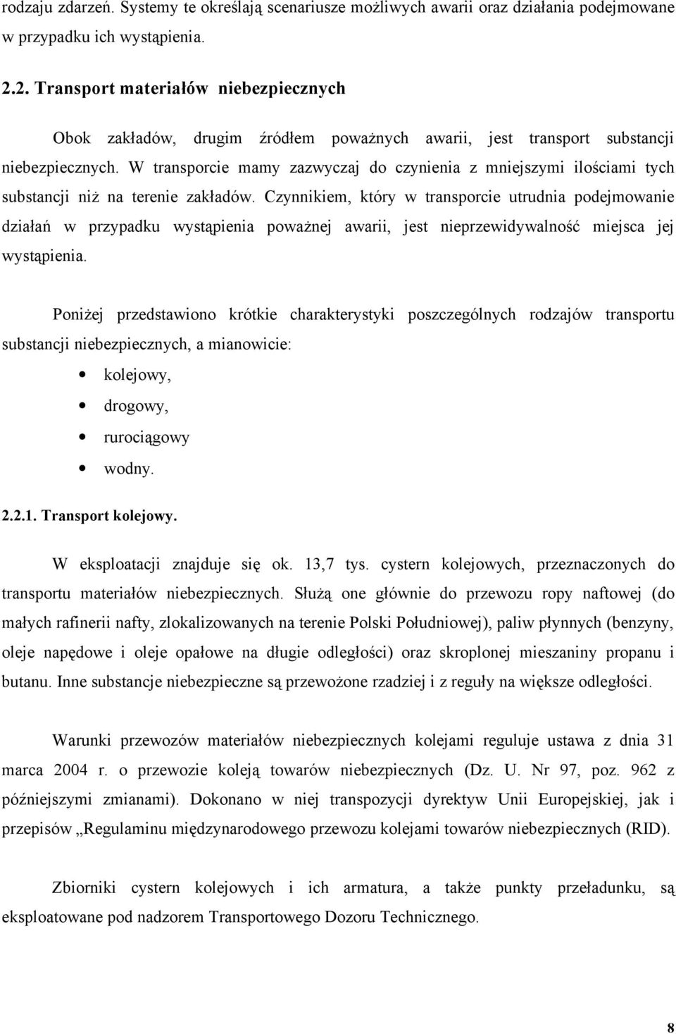 W transporcie mamy zazwyczaj do czynienia z mniejszymi ilościami tych substancji niż na terenie zakładów.