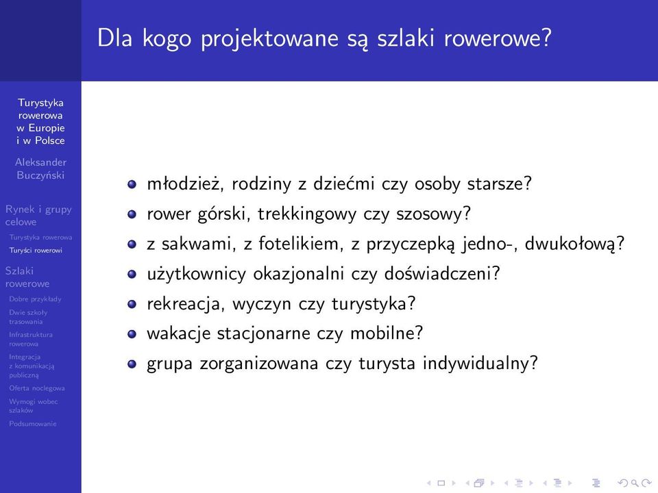 z sakwami, z fotelikiem, z przyczepką jedno-, dwukołową?