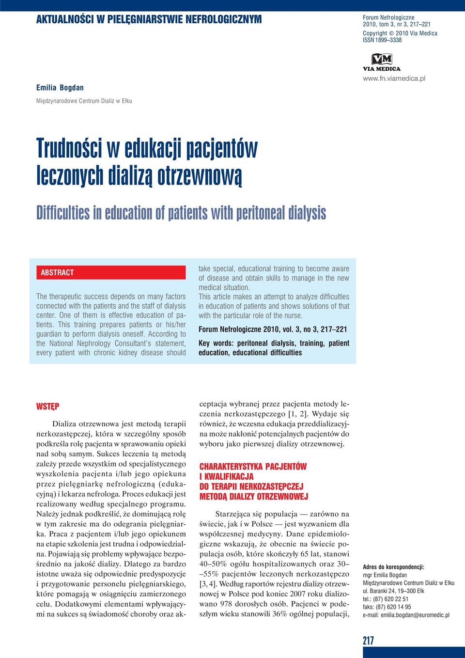 depends on many factors connected with the patients and the staff of dialysis center. One of them is effective education of patients.