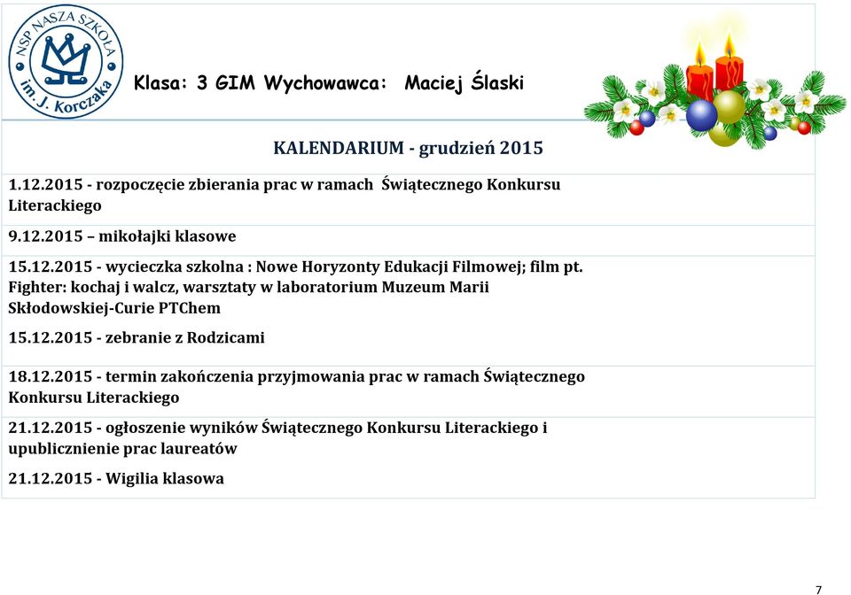 2015 mikołajki klasowe 15.12.2015 - wycieczka szkolna : Nowe Horyzonty Edukacji Filmowej; film pt.