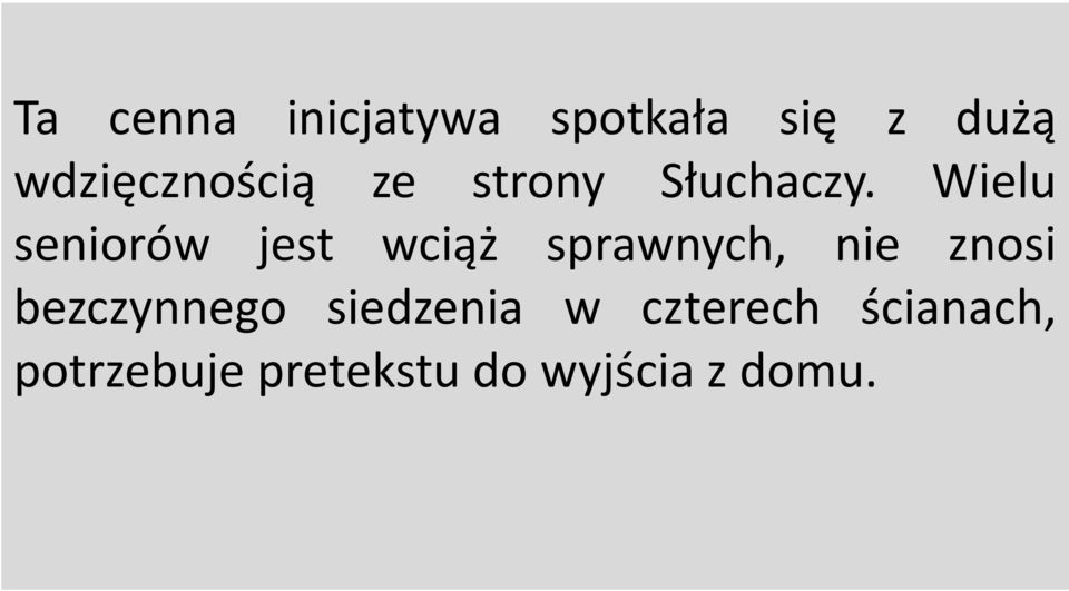 Wielu seniorów jest wciąż sprawnych, nie znosi