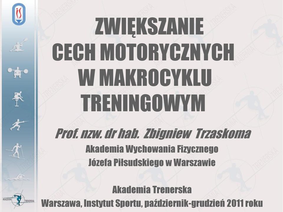 Zbigniew Trzaskoma Akademia Wychowania Fizycznego Józefa