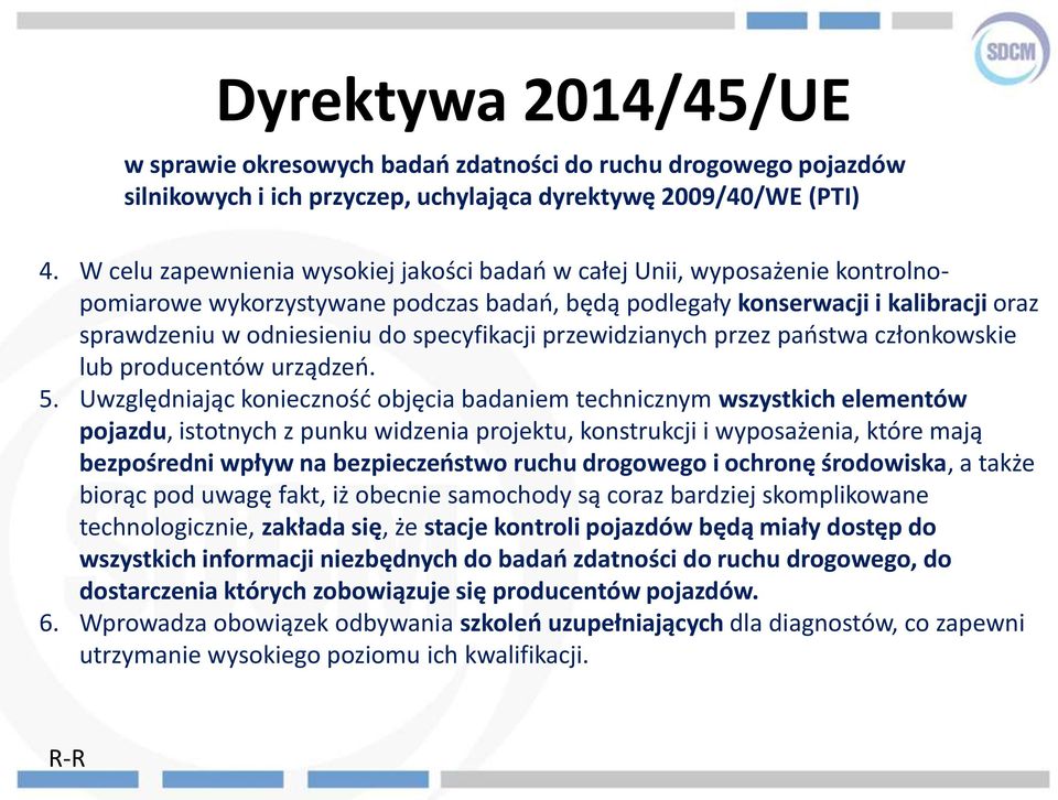 specyfikacji przewidzianych przez państwa członkowskie lub producentów urządzeń. 5.