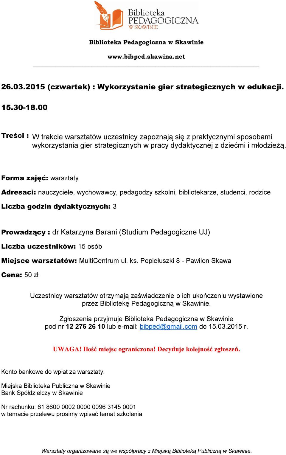 gier strategicznych w pracy dydaktycznej z dziećmi i młodzieżą.