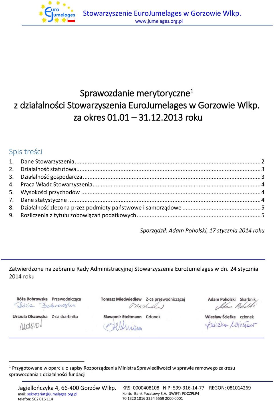 Działalność zlecona przez podmioty państwowe i samorządowe... 5 9. Rozliczenia z tytułu zobowiązań podatkowych.