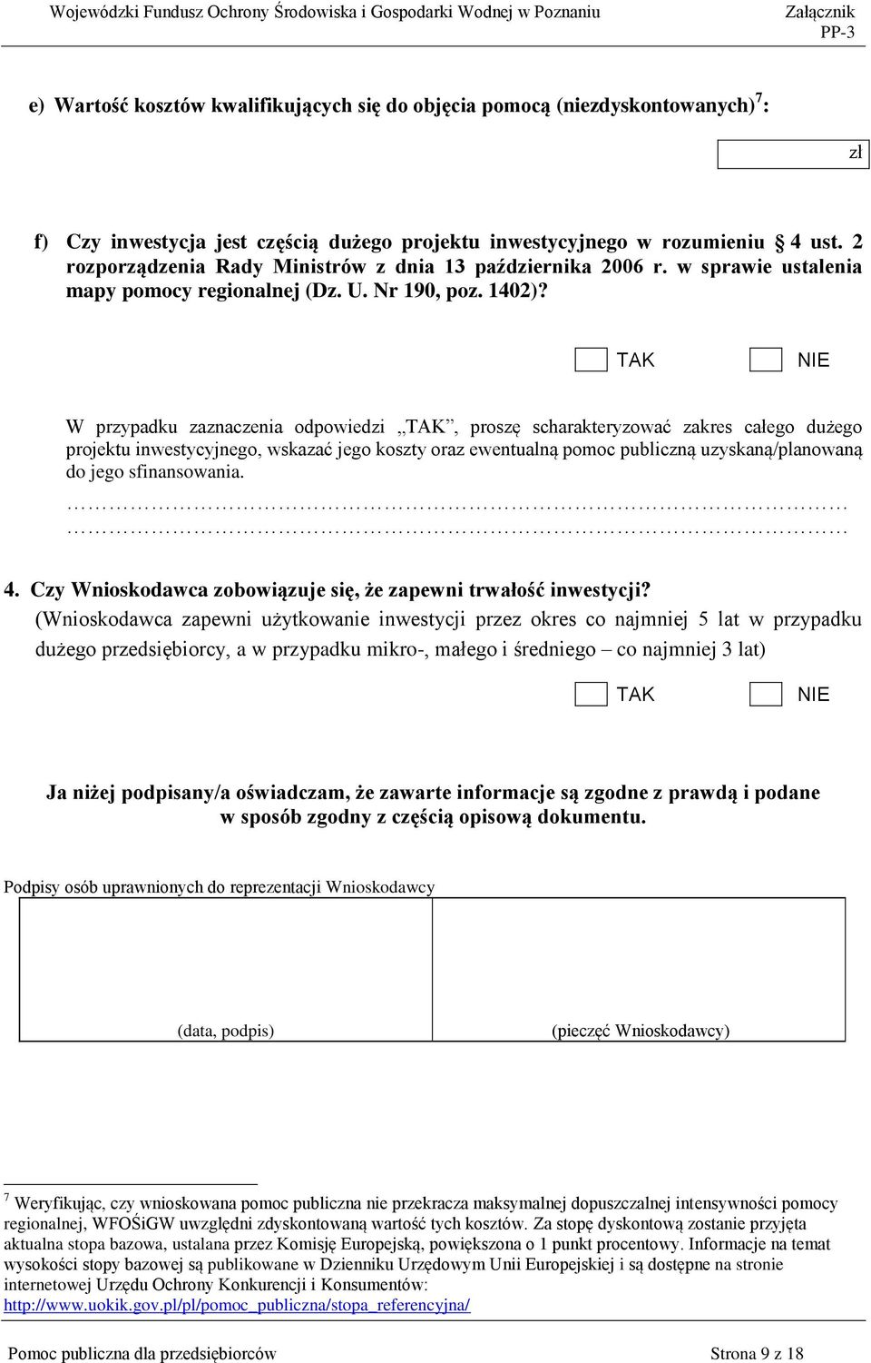 W przypadku zaznaczenia odpowiedzi, proszę scharakteryzować zakres całego dużego projektu inwestycyjnego, wskazać jego koszty oraz ewentualną pomoc publiczną uzyskaną/planowaną do jego sfinansowania.