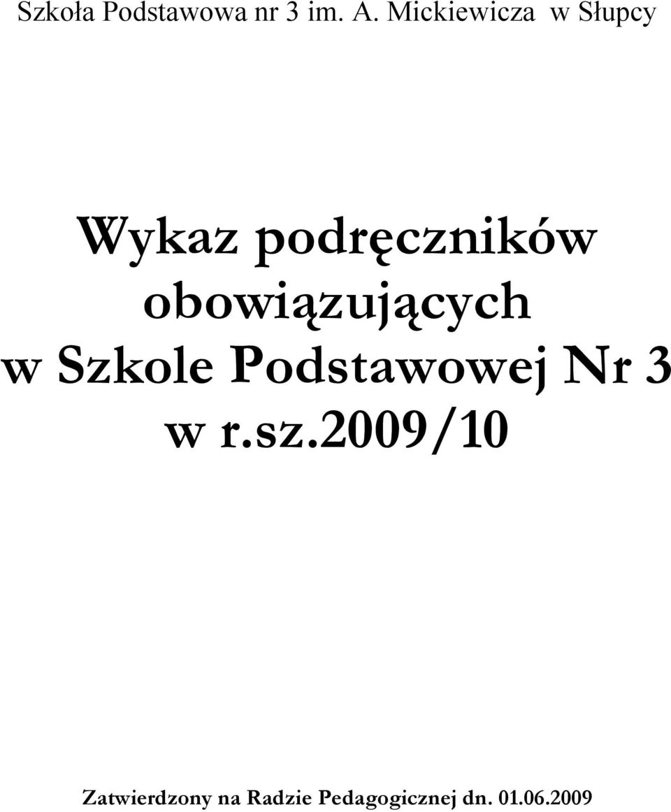 obowiązujących w Szkole Podstawowej Nr 3 w r.