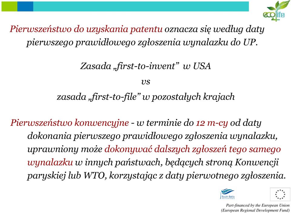 12 m-cy od daty dokonania pierwszego prawidłowego zgłoszenia wynalazku, uprawniony może dokonywać dalszych zgłoszeń