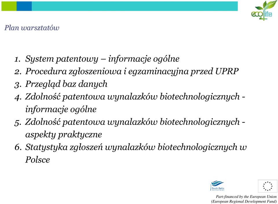 Zdolność patentowa wynalazków biotechnologicznych - informacje ogólne 5.