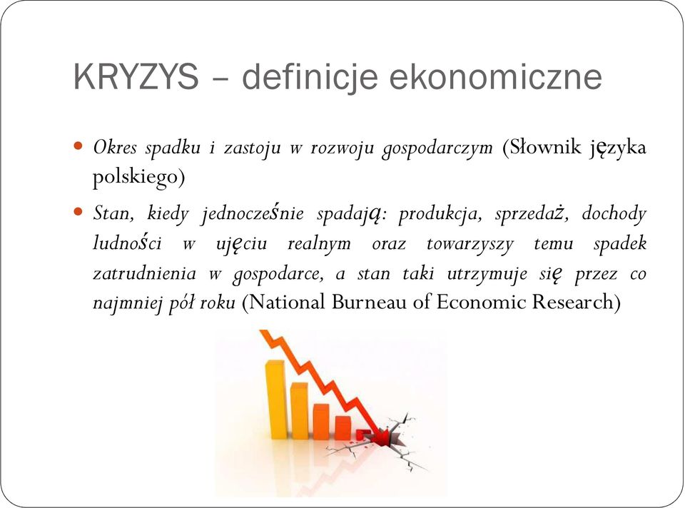 ludności w ujęciu realnym oraz towarzyszy temu spadek zatrudnienia w gospodarce, a