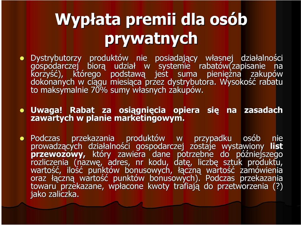 się na zasadach Podczas przekazania produktów w przypadku osób nie prowadzących działalno alności gospodarczej zostaje wystawiony list przewozowy, który zawiera dane potrzebne do późniejszego